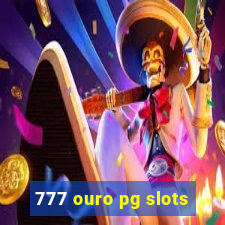 777 ouro pg slots